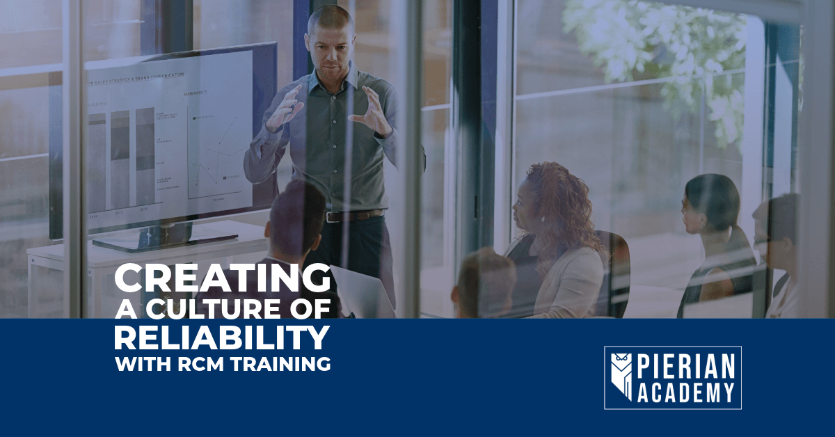 Creating a Culture of Reliability with RCM Training